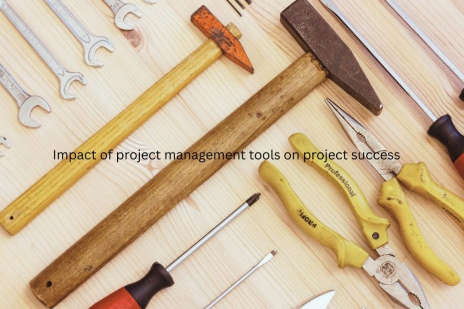Impact of project management tools on project success